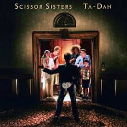 Scissor Sisters : Ta-Dah